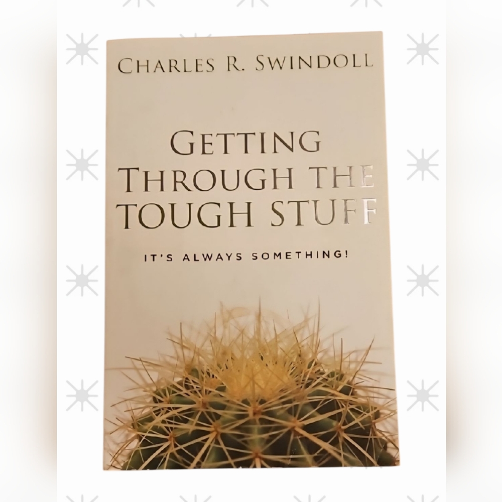 'Getting Through the Tough Stuff' A Book By Charles R Swindle